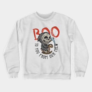 Boo To You From Our Crew Crewneck Sweatshirt